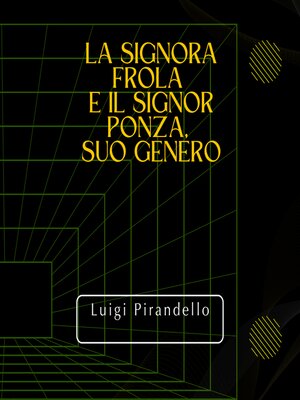 cover image of La Signora Frola e il Signor Ponza, Suo Genero